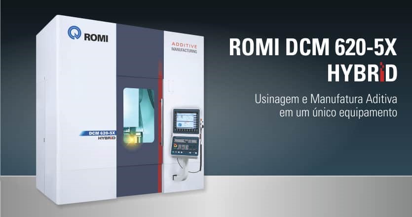 ROMI DCM 620-5x Hybrid - Usinagem e manufatura aditiva em um único equipamento